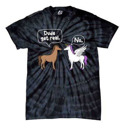 Dude Get Real Mythical Animal Rainbow Unicorn Magical Tie-Dye T-Shirt