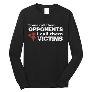 Disc Golf Some Call Them Opponents Funny Saying Long Sleeve Shirt