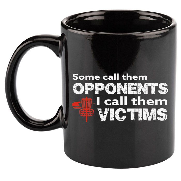 Disc Golf Some Call Them Opponents Funny Saying 11oz C Handle Ceramic Mug