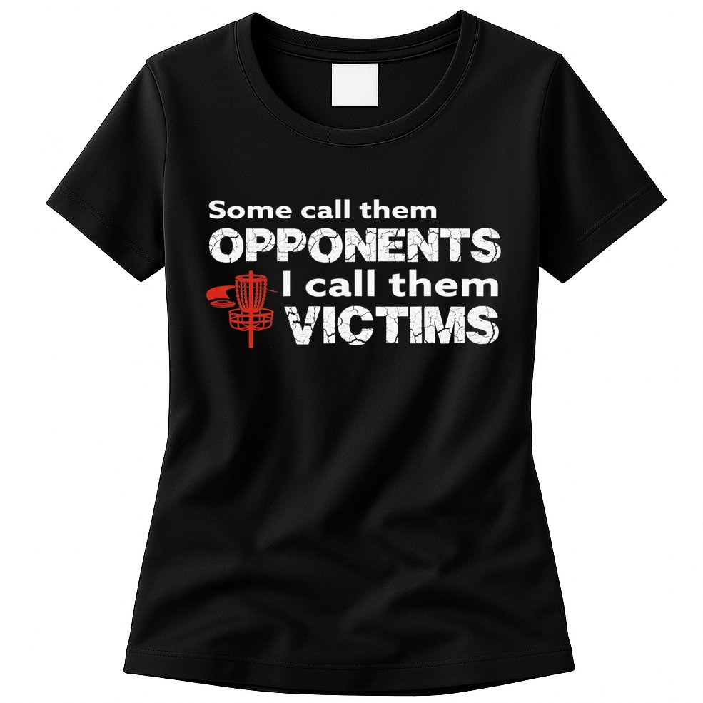Disc Golf Some Call Them Opponents Funny Saying Womens T-Shirt