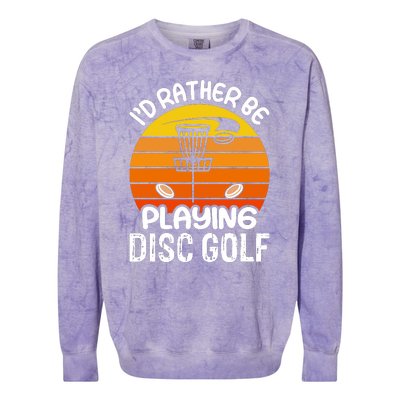 Disc Golf Shirt I'd Rather Be Playing Disc Golf Colorblast Crewneck Sweatshirt