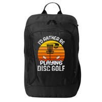 Disc Golf Shirt I'd Rather Be Playing Disc Golf City Backpack