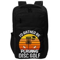 Disc Golf Shirt I'd Rather Be Playing Disc Golf Impact Tech Backpack