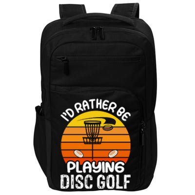 Disc Golf Shirt I'd Rather Be Playing Disc Golf Impact Tech Backpack