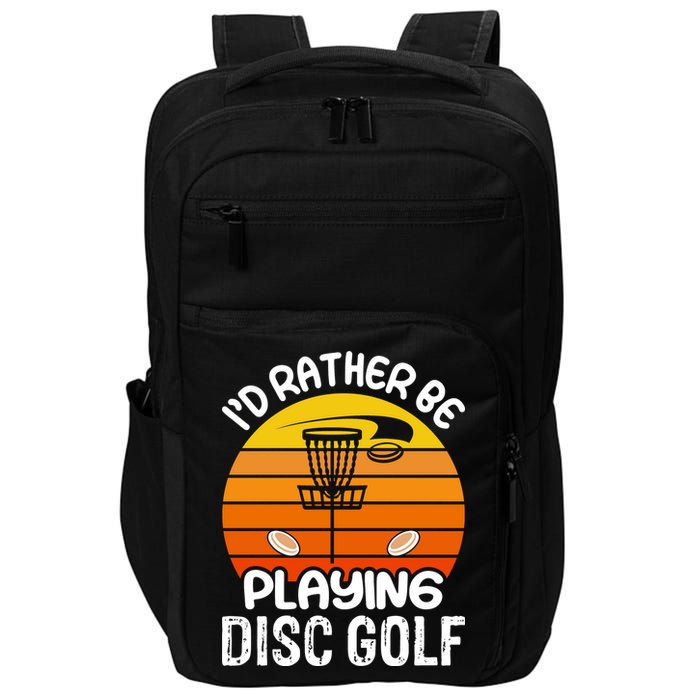 Disc Golf Shirt I'd Rather Be Playing Disc Golf Impact Tech Backpack