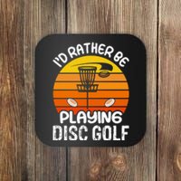 Disc Golf Shirt I'd Rather Be Playing Disc Golf Coaster