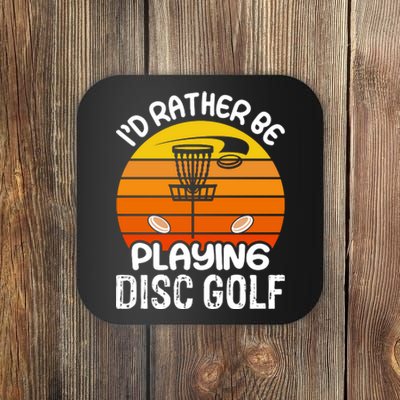 Disc Golf Shirt I'd Rather Be Playing Disc Golf Coaster