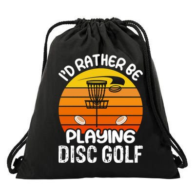 Disc Golf Shirt I'd Rather Be Playing Disc Golf Drawstring Bag