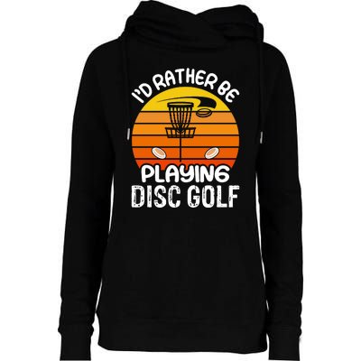 Disc Golf Shirt I'd Rather Be Playing Disc Golf Womens Funnel Neck Pullover Hood