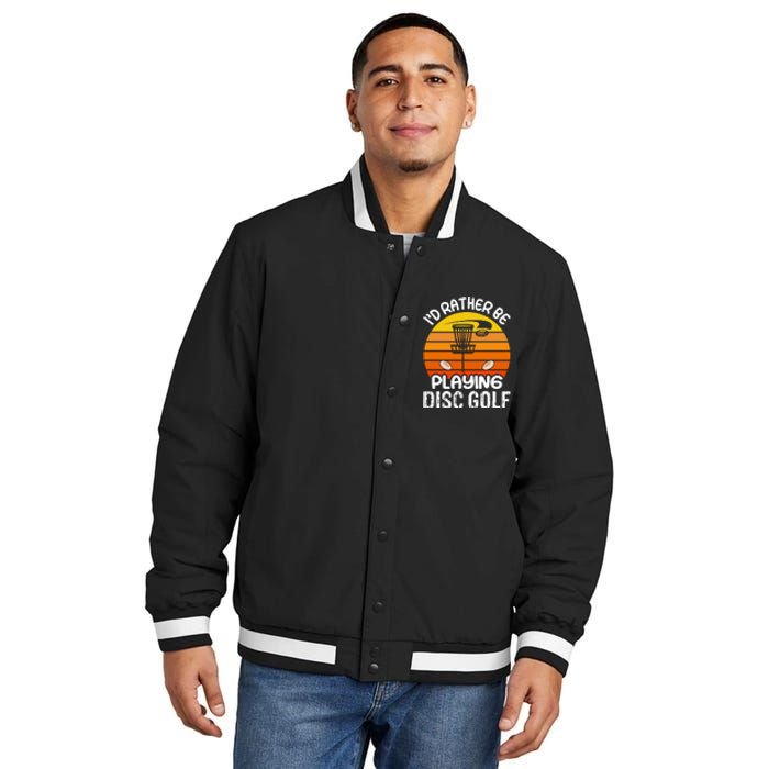 Disc Golf Shirt I'd Rather Be Playing Disc Golf Insulated Varsity Jacket