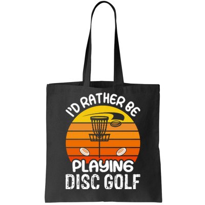 Disc Golf Shirt I'd Rather Be Playing Disc Golf Tote Bag