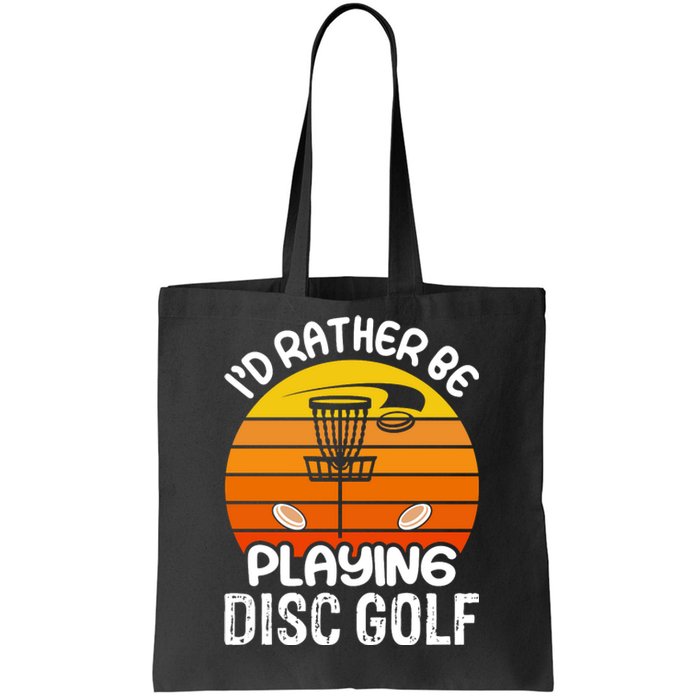 Disc Golf Shirt I'd Rather Be Playing Disc Golf Tote Bag