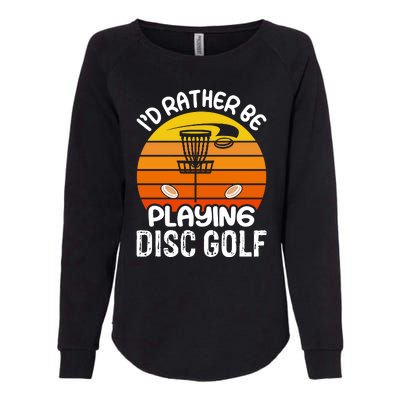 Disc Golf Shirt I'd Rather Be Playing Disc Golf Womens California Wash Sweatshirt