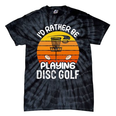 Disc Golf Shirt I'd Rather Be Playing Disc Golf Tie-Dye T-Shirt