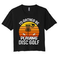 Disc Golf Shirt I'd Rather Be Playing Disc Golf Women's Crop Top Tee