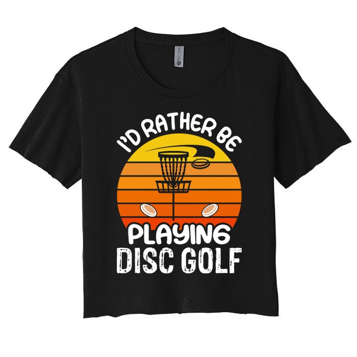 Disc Golf Shirt I'd Rather Be Playing Disc Golf Women's Crop Top Tee