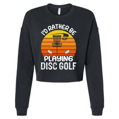 Disc Golf Shirt I'd Rather Be Playing Disc Golf Cropped Pullover Crew