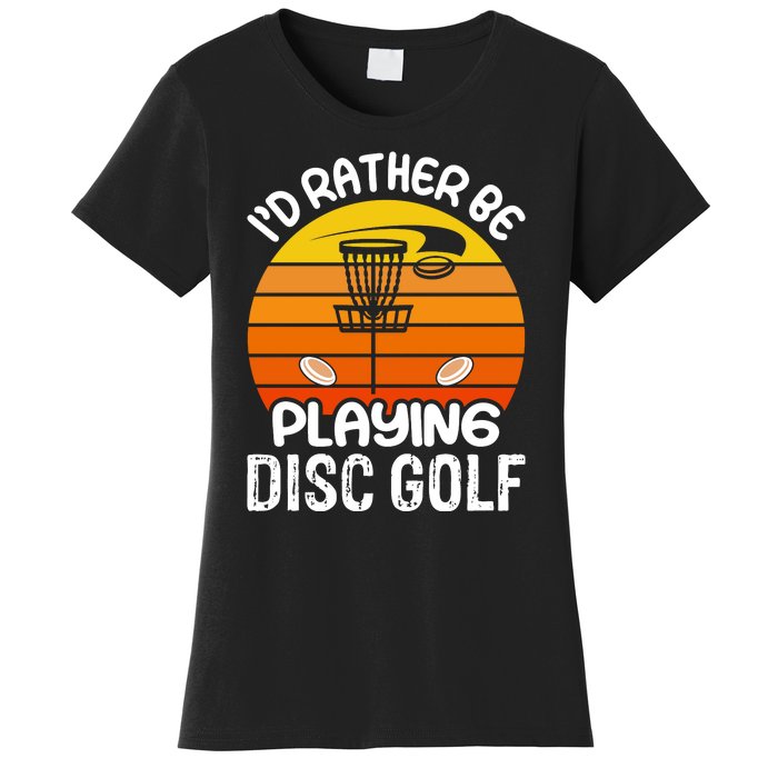 Disc Golf Shirt I'd Rather Be Playing Disc Golf Women's T-Shirt