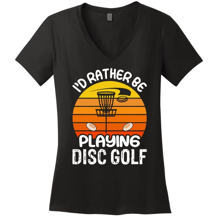 Disc Golf Shirt I'd Rather Be Playing Disc Golf Women's V-Neck T-Shirt