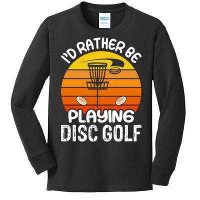 Disc Golf Shirt I'd Rather Be Playing Disc Golf Kids Long Sleeve Shirt