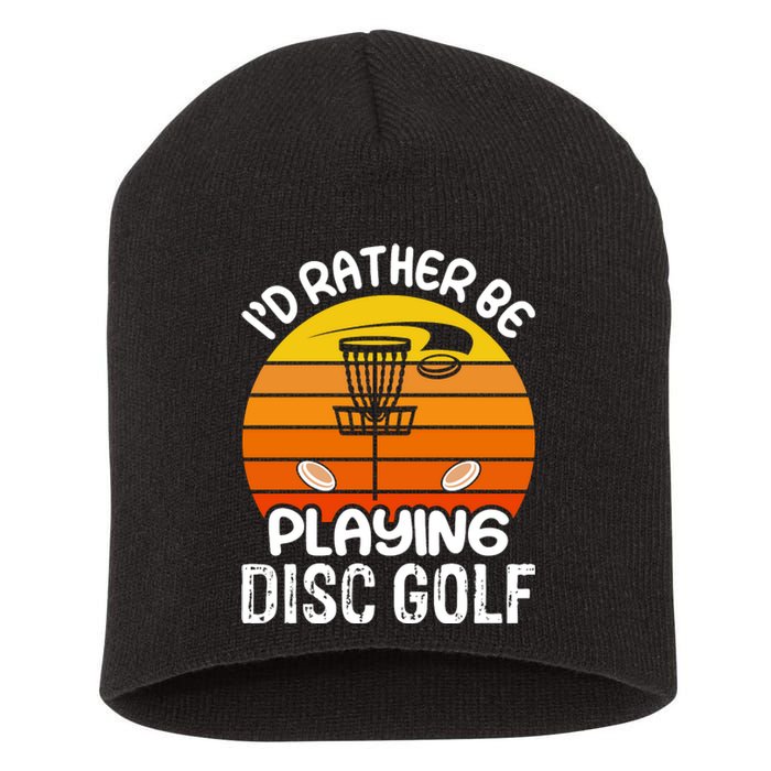 Disc Golf Shirt I'd Rather Be Playing Disc Golf Short Acrylic Beanie