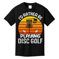 Disc Golf Shirt I'd Rather Be Playing Disc Golf Kids T-Shirt