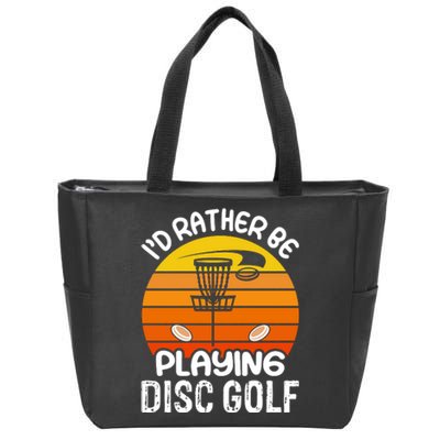 Disc Golf Shirt I'd Rather Be Playing Disc Golf Zip Tote Bag