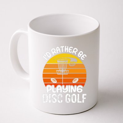 Disc Golf Shirt I'd Rather Be Playing Disc Golf Coffee Mug