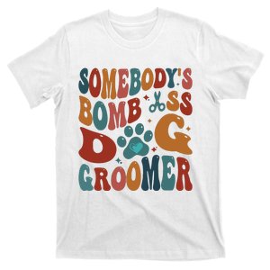 Dog Groomer Somebodys Bomb As Dog Groomer T-Shirt