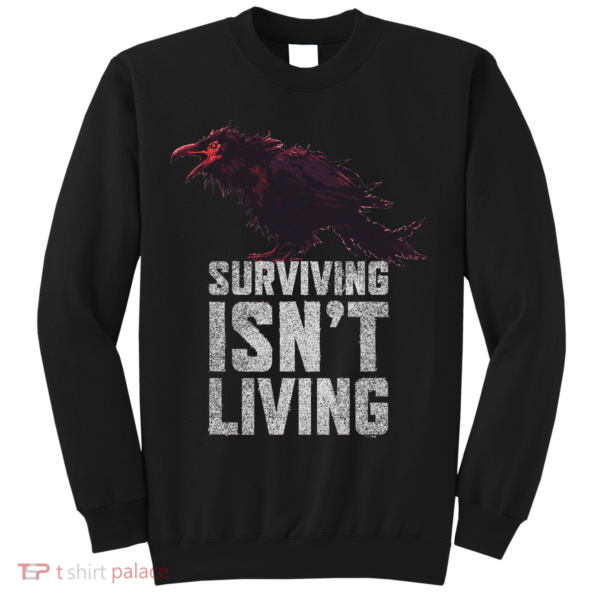 Days Gone Surving Isnt Living Corw Quote Big Chest Logo Sweatshirt