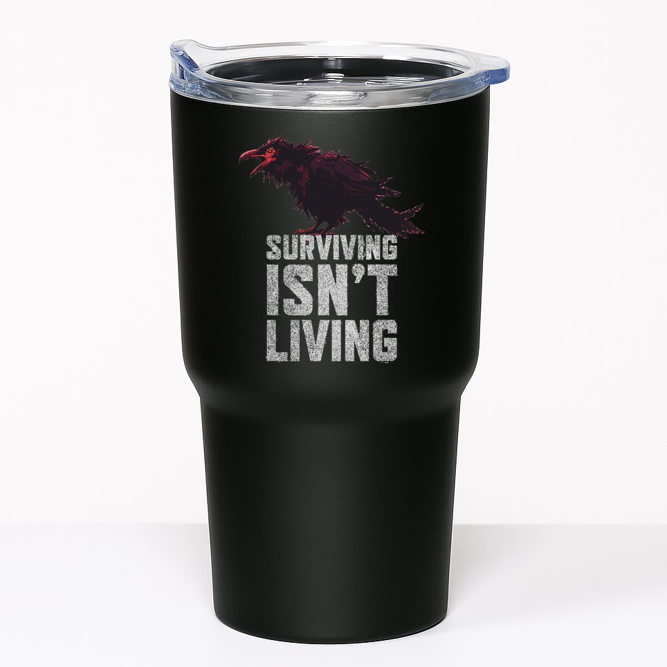 Days Gone Surving Isnt Living Corw Quote Big Chest Logo Tumbler