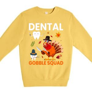 Dental Gobble Squad Thanksgiving Turkey Funny Dentist Great Gift Premium Crewneck Sweatshirt