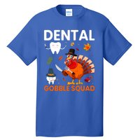 Dental Gobble Squad Thanksgiving Turkey Funny Dentist Great Gift Tall T-Shirt