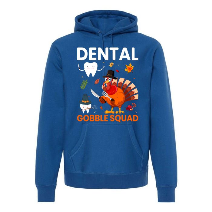 Dental Gobble Squad Thanksgiving Turkey Funny Dentist Great Gift Premium Hoodie