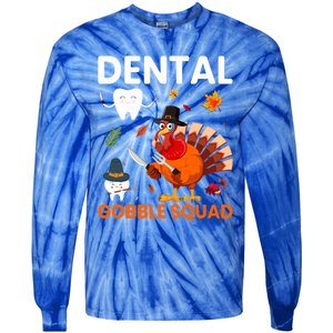 Dental Gobble Squad Thanksgiving Turkey Funny Dentist Great Gift Tie-Dye Long Sleeve Shirt