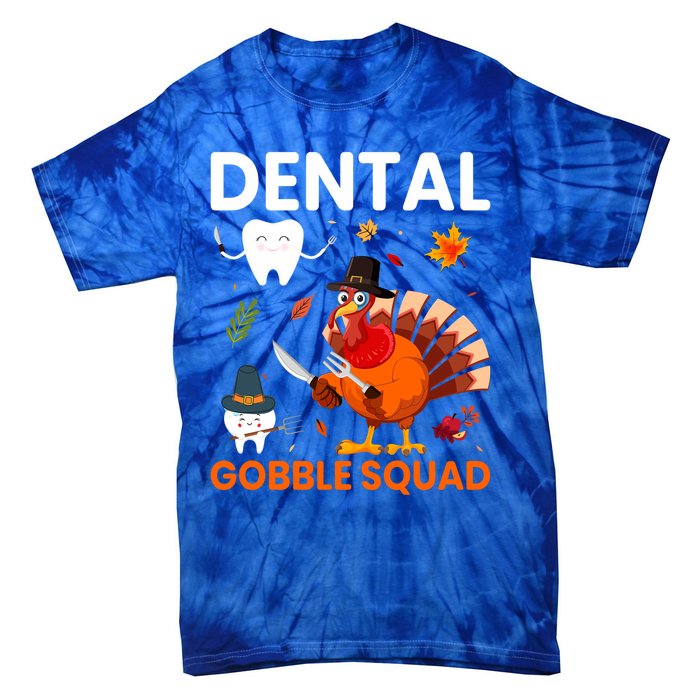 Dental Gobble Squad Thanksgiving Turkey Funny Dentist Great Gift Tie-Dye T-Shirt