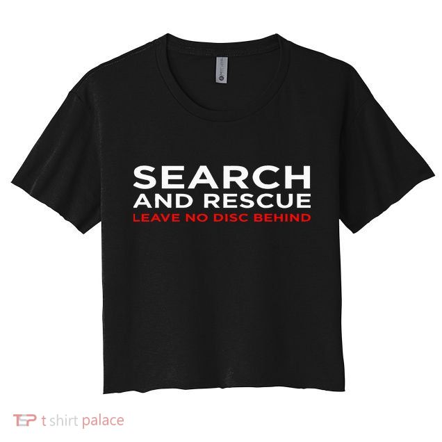 Disc Golf Search Rescue Leave No Disc Behind Crop Top