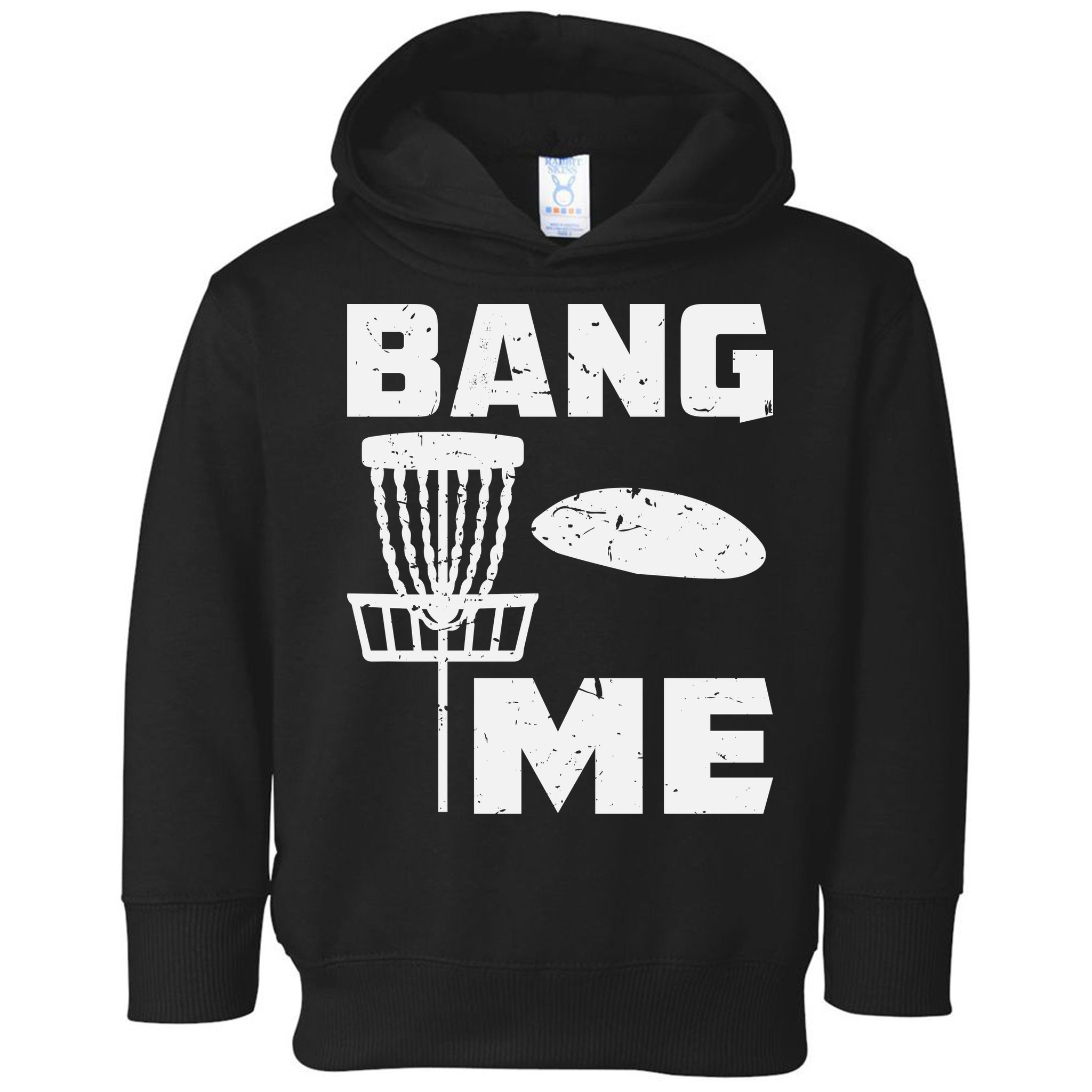 Disc Golfing Shirts Bang Me Funny Disc Golf Toddler Hoodie