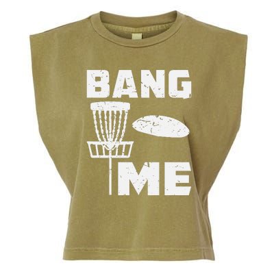 Disc Golfing Shirts Bang Me Funny Disc Golf Garment-Dyed Women's Muscle Tee