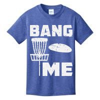 Disc Golfing Shirts Bang Me Funny Disc Golf Kids T-Shirt