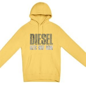 Diesel Gets Stuff Done Great Gift Truck Driver Gas Tool Engine Meaningful Gift Premium Pullover Hoodie