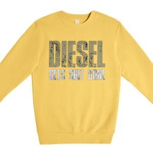 Diesel Gets Stuff Done Great Gift Truck Driver Gas Tool Engine Meaningful Gift Premium Crewneck Sweatshirt