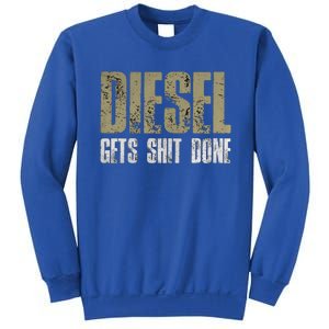 Diesel Gets Stuff Done Great Gift Truck Driver Gas Tool Engine Meaningful Gift Sweatshirt