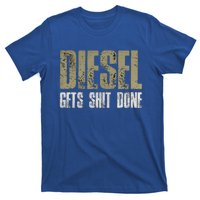 Diesel Gets Stuff Done Great Gift Truck Driver Gas Tool Engine Meaningful Gift T-Shirt