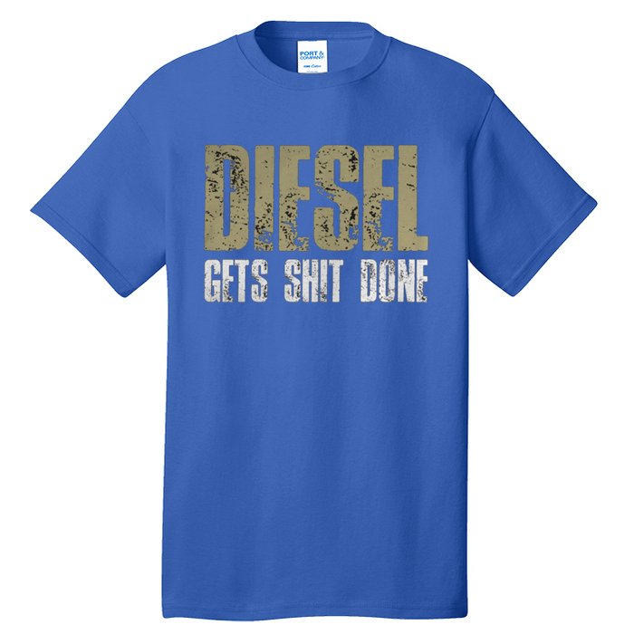 Diesel Gets Stuff Done Great Gift Truck Driver Gas Tool Engine Meaningful Gift Tall T-Shirt