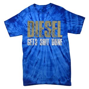 Diesel Gets Stuff Done Great Gift Truck Driver Gas Tool Engine Meaningful Gift Tie-Dye T-Shirt