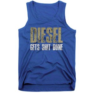 Diesel Gets Stuff Done Great Gift Truck Driver Gas Tool Engine Meaningful Gift Tank Top