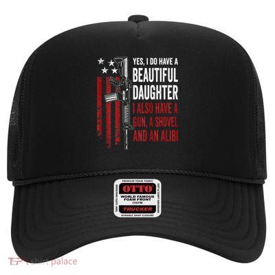 Daughter Gun Shovel Alibi Funny Mom Dad Guns Joke High Crown Mesh Back Trucker Hat