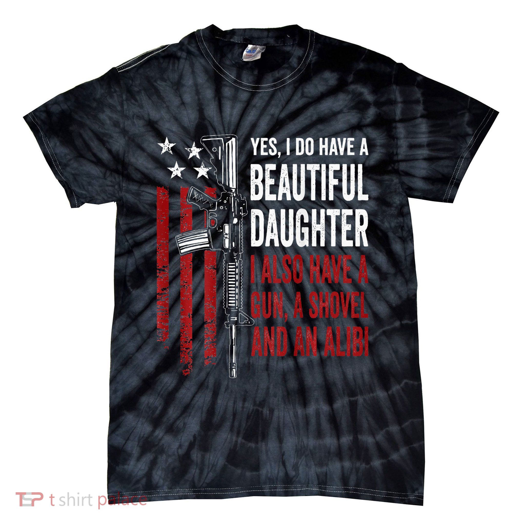 Daughter Gun Shovel Alibi Funny Mom Dad Guns Joke Tie-Dye T-Shirt