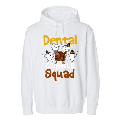 Dental Gobble Squad Turkey Dental Hygienist Thanksgiving Gift Garment-Dyed Fleece Hoodie